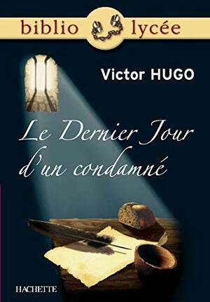 Le Dernier Jour D'un Condamné by Victor Hugo, Marie-Henriette Bru