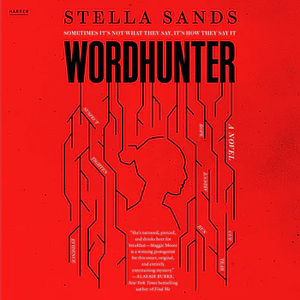 Wordhunter: A Novel by Stella Sands