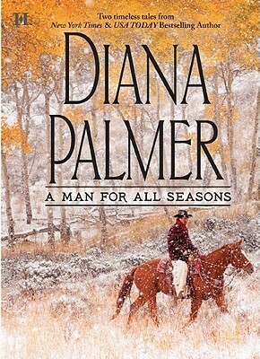 A Man for All Seasons: The Texas Ranger\\Garden Cop by Diana Palmer