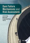 Dam Failure Mechanisms and Risk Assessment by Limin Zhang, Yao Xu, Ming Peng, Dongsheng Chang