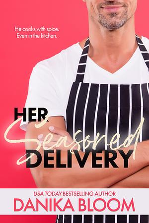 Her Seasoned Delivery by Danika Bloom