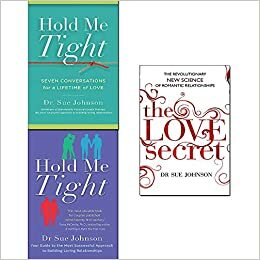 Sue Johnson Collection 3 Books Set (Hold Me Tight, Seven Conversations for a Lifetime of Love Hardcover, The Love Secret) by Sue Johnson