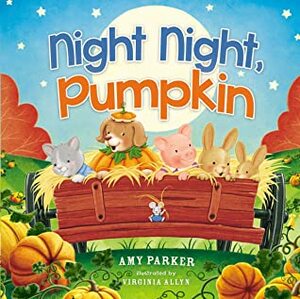 Night Night, Pumpkin by Virginia Allyn, Amy Parker