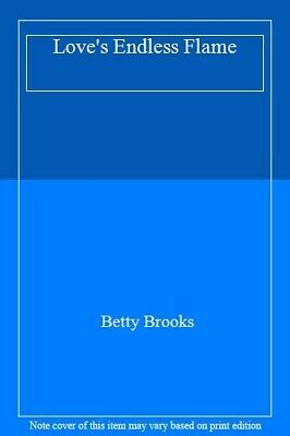 Love's Endless Flame by Betty Brooks