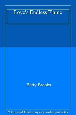 Love's Endless Flame by Betty Brooks
