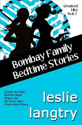 Bombay Family Bedtime Stories: a Greatest Hits Mysteries short story collection by Leslie Langtry