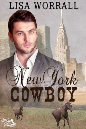 New York Cowboy by Lisa Worrall
