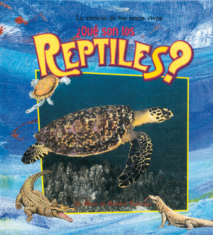 Que Son los Reptiles? by Bobbie Kalman