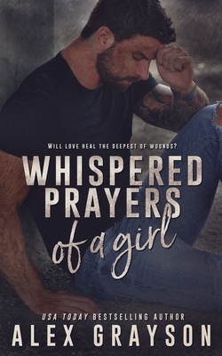 Whispered Prayers of a Girl by Alex Grayson
