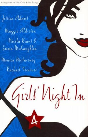 Girls' Night In 4 by Maggie Alderson, Nick Earls, Jessica Adams, Shalini Akhil, Imogen Edwards-Jones