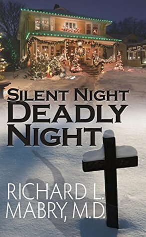 Silent Night, Deadly Night by Richard L. Mabry