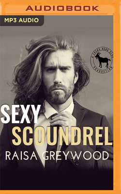 Sexy Scoundrel: A Hero Club Novel by Hero Club, Raisa Greywood