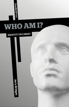 Who Am I? Identity in Christ by Jerry Bridges