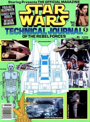 Star Wars Technical Journal of the Rebel Forces, Vol.3 by Shane Johnson