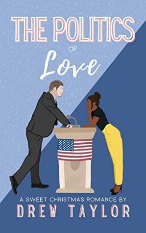 The Politics of Love by Drew Taylor