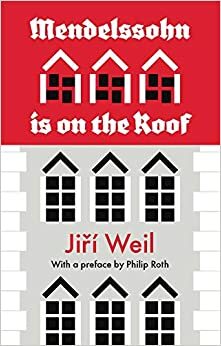 Mendelssohn Is On The Roof by Jiri Well, Jiří Weil