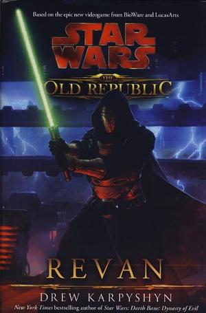 Star Wars: the Old Republic - Revan: The Old Republic by Drew Karpyshyn
