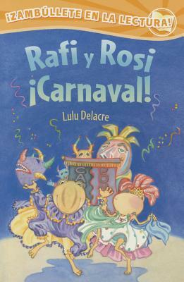 Rafi Y Rosi ¡carnaval! by Lulu Delacre