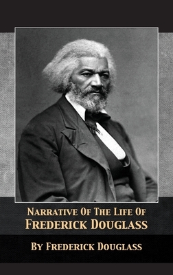 Narrative of the Life of Frederick Douglass by Frederick Douglass