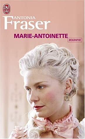 Marie Antoinette: Biographie by Antonia Fraser