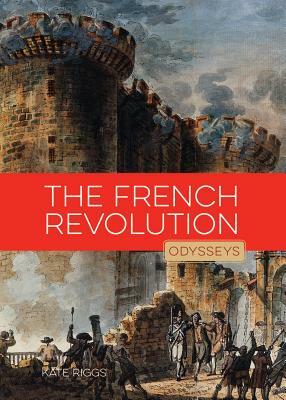 The French Revolution by Kate Riggs