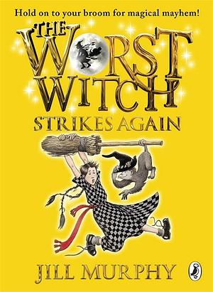 The Worst Witch Strikes Again by Jill Murphy