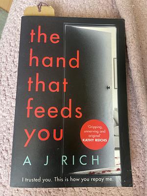 The Hand that Feeds You by Jill Ciment, Amy Hempel, A.J. Rich