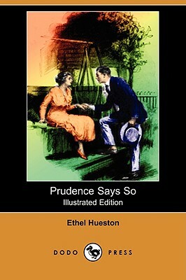 Prudence Says So (Illustrated Edition) (Dodo Press) by Ethel Hueston