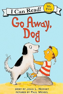 Go Away, Dog by Joan L. Nodset