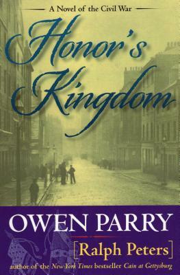 Honor's Kingdom by Ralph Peters, Owen Parry