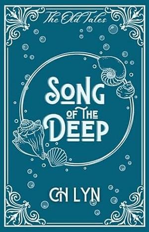 Song of the Deep by C. H. Lyn