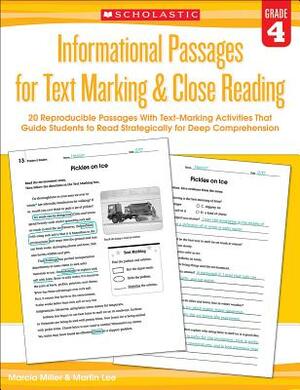 Informational Passages for Text Marking & Close Reading: Grade 4: 20 Reproducible Passages with Text-Marking Activities That Guide Students to Read St by Martin Lee, Marcia Miller