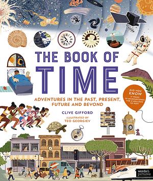 The Book of Time by Clive Gifford, Teo Georgiev