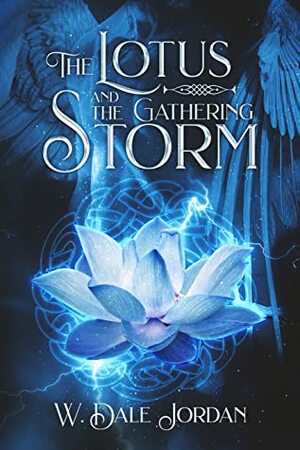 The Lotus and the Gathering Storm (Eagle & Heart #1) by W. Dale Jordan