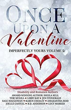 Once Upon A Valentine by Libby Kay, Joelle Casteel, Sage MacGowan, Lucy Marker, Amarantha Reid, Karen Chesley, Sheila Kell, Teri McGill, B.D. Anderson, Jen FitzGerald