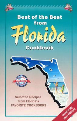 Best of the Best from Florida Cookbook: Selected Recipes from Florida's Favorite Cookbooks by 