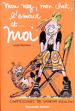 Mon nez, mon chat, l'amour et… moi by Louise Rennison