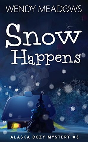 Snow Happens by Wendy Meadows