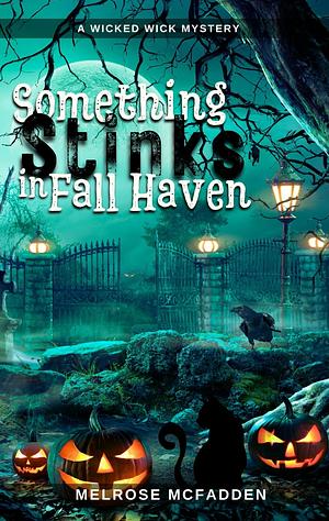 Something Stinks in Fall Haven by Elizabeth Thomas, Melrose McFadden, Melrose McFadden