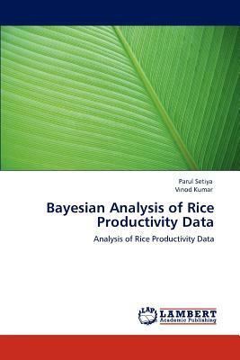 Bayesian Analysis of Rice Productivity Data by Parul Setiya, Vinod Kumar