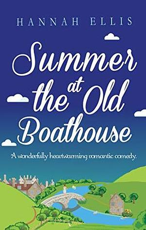 Summer at the Old Boathouse by Hannah Ellis