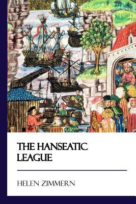 The Hanseatic League [Didactic Press Paperbacks] by Helen Zimmern