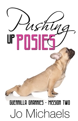 Pushing Up Posies by Jo Michaels