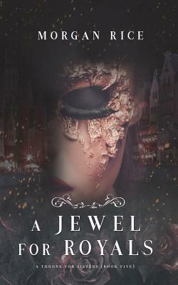 A Jewel for Royals by Morgan Rice