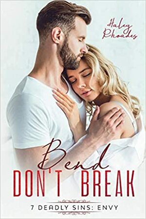 Bend Don't Break, 7 Deadly Sins: Envy by Haley Rhoades