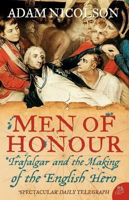 Men of Honour: Trafalgar and the Making of the English Hero by Adam Nicolson