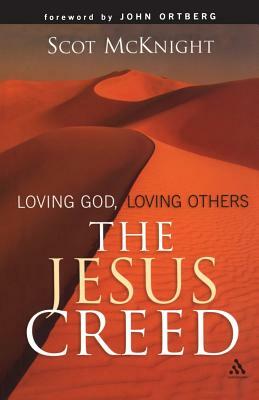 The Jesus Creed: Loving God, Loving Others by Scot McKnight