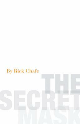 The Secret Mask by Rick Chafe