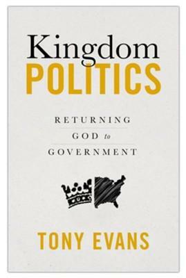 Kingdom Politics by Tony Evans