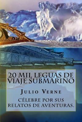 20 Mil Leguas de Viaje Submarino (Spanish) Edition by Jules Verne